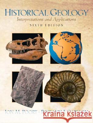Historical Geology: Interpretations and Applications Jon M. Poort Roseann J. Carlson 9780131447868 Prentice Hall