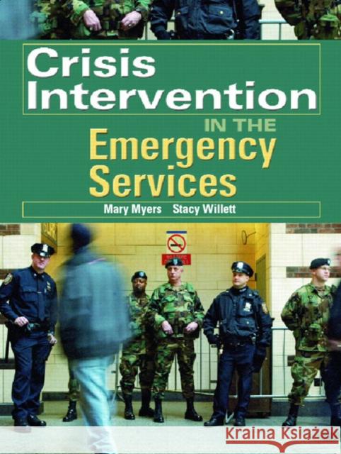 Crisis Intervention in the Emergency Services Mary Myers, Stacy Willett 9780131710283 Pearson Education (US)