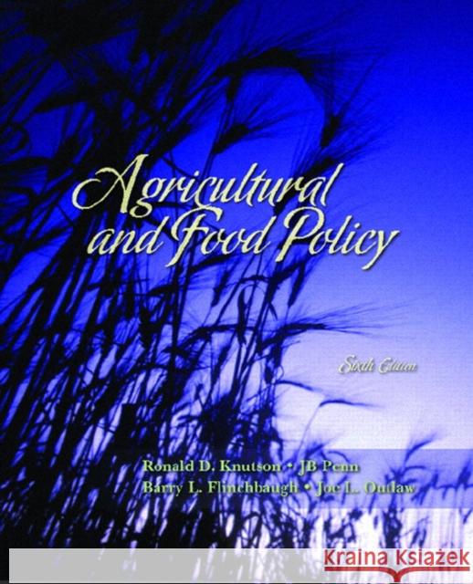 Agricultural and Food Policy Ronald D. Knutson J. B. Penn Barry L. Flinchbaugh 9780131718739 Prentice Hall