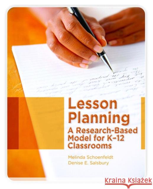 Lesson Planning: A Research-Based Model for K-12 Classrooms Schoenfeldt, Melinda 9780131735941