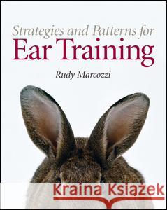 Strategies and Patterns for Ear Training Rudy T. Marcozzi 9780131872356 Prentice Hall