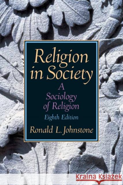 Religion in Society: A Sociology of Religion Johnstone, Ronald L. 9780131884076 Prentice Hall