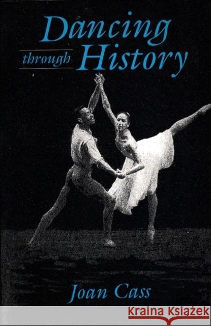 Dancing Through History Joan Cass 9780132043892 Benjamin-Cummings Publishing Company