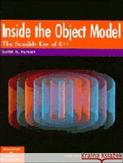 Inside the Object Model : The Sensible Use of C+ David M. Papurt Staff Papur Richard S. Wiener 9780132073660 