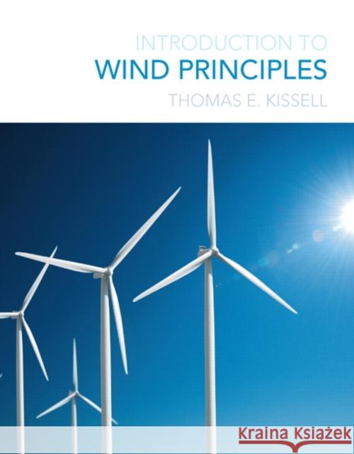 Introduction to Wind Principles Thomas E. Kissell 9780132125338 Prentice Hall