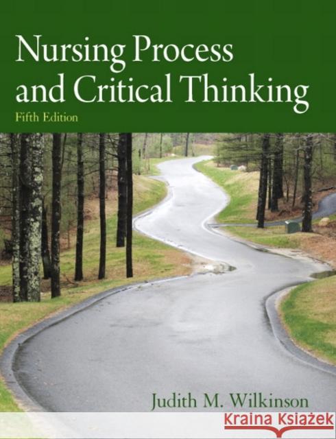 Nursing Process and Critical Thinking Judith M Wilkinson 9780132181624