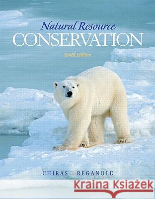 Natural Resource Conservation: Management for a Sustainable Future Daniel D Chiras 9780132251389