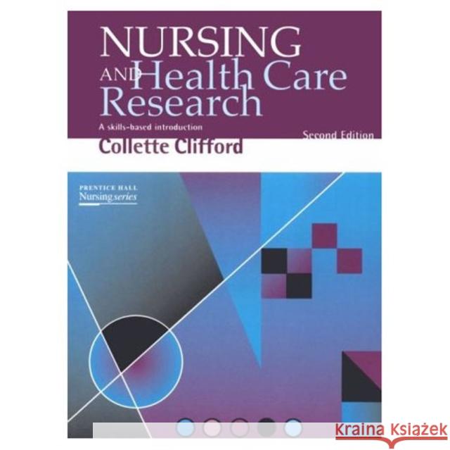 Nursing and Health Care Research Collette Clifford, Stephen Gough 9780132297417 Taylor and Francis