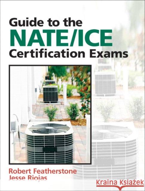 Guide to Nate/Ice Certification Exams Featherstone, Robert 9780132319706