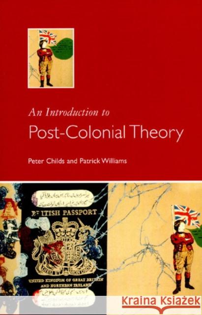 An Introduction to Post-Colonial Theory Childs, Peter 9780132329194