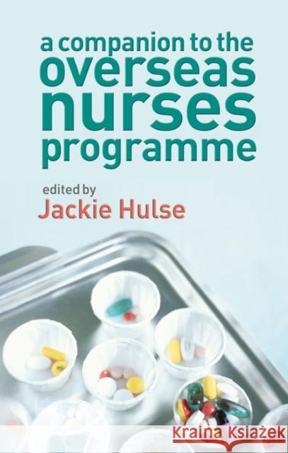 A Companion to the Overseas Nurses Programme Jackie Hulse 9780132386395 Taylor and Francis