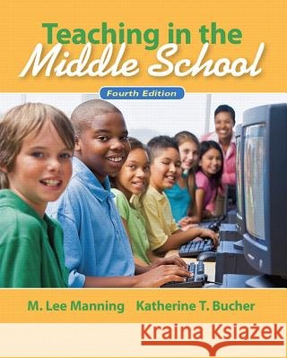Teaching in the Middle School Manning, M. 9780132487351 0