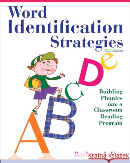 Word Identification Strategies: Building Phonics Into a Classroom Reading Program Fox, Barbara 9780132611282 Allyn & Bacon