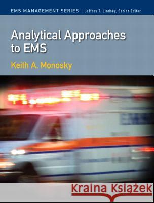 Analytical Approaches to EMS Keith Monosky, Jeffrey Lindsey, Ph.D 9780132624497