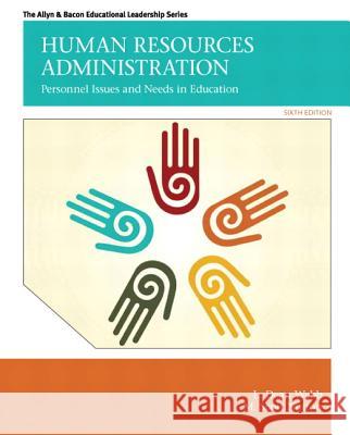 Human Resources Administration: Personnel Issues and Needs in Education Webb, L. 9780132678094 Prentice Hall
