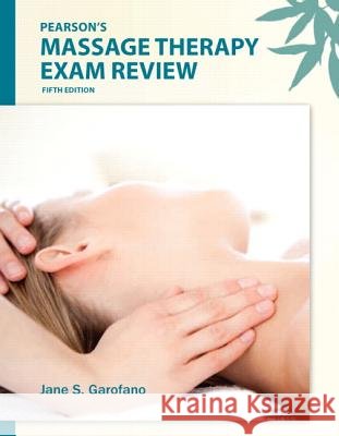 Pearson's Massage Therapy Exam Review Jane Schultz Garofano 9780132741903