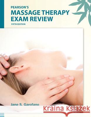 Pearson's Massage Therapy Exam Review Jane Schultz Garofano 9780132741903