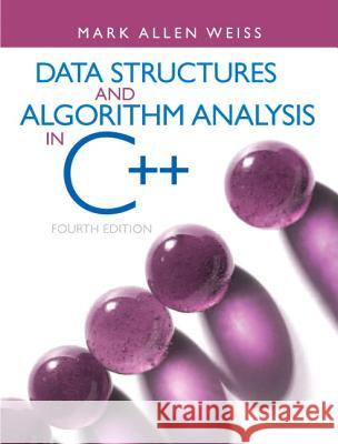 Data Structures and Algorithm Analysis in C++ Mark Weiss 9780132847377 Pearson Education (US)