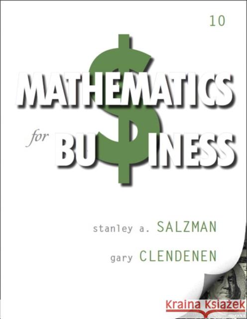 Mathematics for Business Stanley A. Salzman Gary Clendenen 9780132898355 Pearson Education