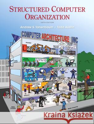 Structured Computer Organization Andrew S. Tanenbaum Todd Austin 9780132916523