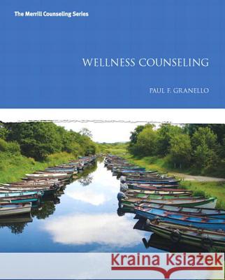 Wellness Counseling Paul Granello 9780132996570 Prentice Hall