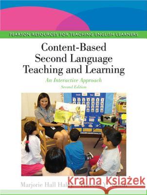 Content-Based Second Language Teaching and Learning: An Interactive Approach Hall Haley, Marjorie 9780133066722