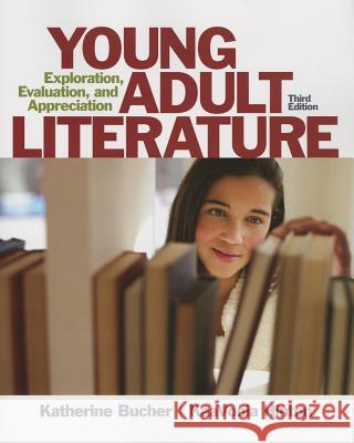 Young Adult Literature: Exploration, Evaluation, and Appreciation Katherine Bucher, Kaaavonia Hinton-Johnson 9780133066791 Pearson Education (US)