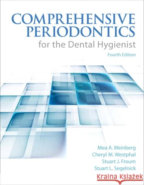 Comprehensive Periodontics for the Dental Hygienist Mea A. Weinberg Weinberg                                 Cheryl Westphal Theile 9780133077728 Prentice Hall