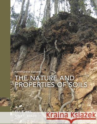 The Nature and Properties of Soils Raymond R. Weil 9780133254488