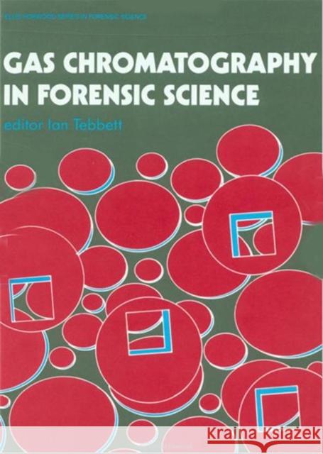 Gas Chromatography In Forensic Science Tebbett Tebbett Ian Tebbett Ian Tebbett 9780133271980 CRC