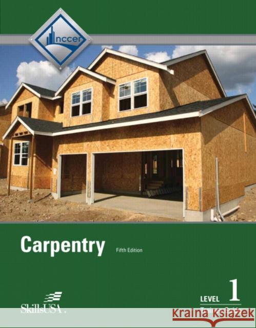 Carpentry Trainee Guide, Level 1 Nccer 9780133402377 Prentice Hall