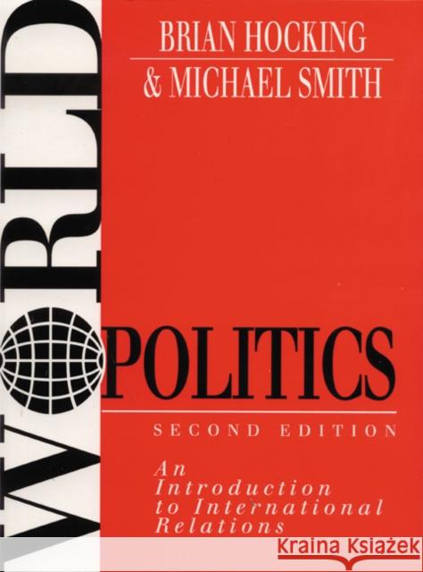 World Politics: An Introduction to International Relations Hocking, Brian 9780133539226