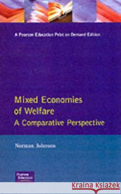 Mixed Economies Welfare: A Comparative Perspective Johnson, Norman 9780133540024 Harvester Wheat