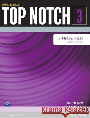 Top Notch 3 Student Book with MyEnglishLab Joan Saslow Allen Ascher 9780133542783 Pearson Education ESL