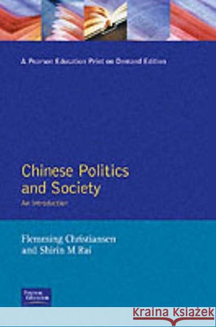 Chinese Politics and Society: An Introduction Christiansen, Flemming 9780133546569 Longman Publishing Group