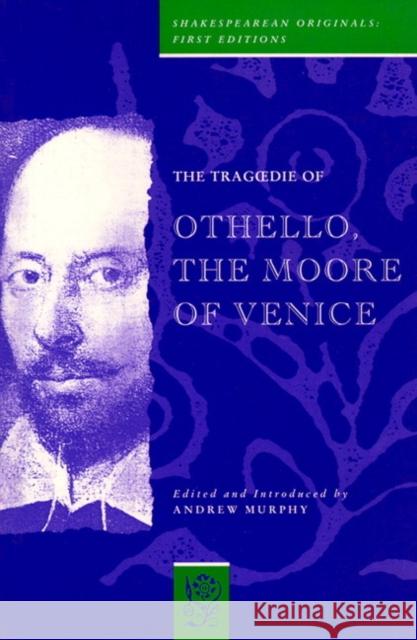 The Tragedie of Othello, the Moor of Venice Andrew Murphy William Shakespeare 9780133554885 Harvester Wheat