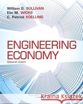 Engineering Economy Plus NEW MyEngineeringLab with Pearson eText, Access Card Package William G. Sullivan Elin M. Wicks C. Patrick Koelling 9780133750218 Prentice Hall