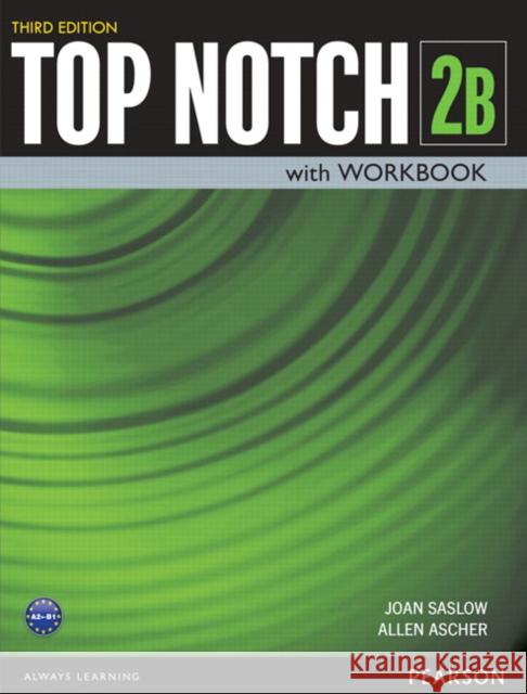 Top Notch 2 Student Book/Workbook Split B Saslow, Joan M.|||Ascher, Allen 9780133819267