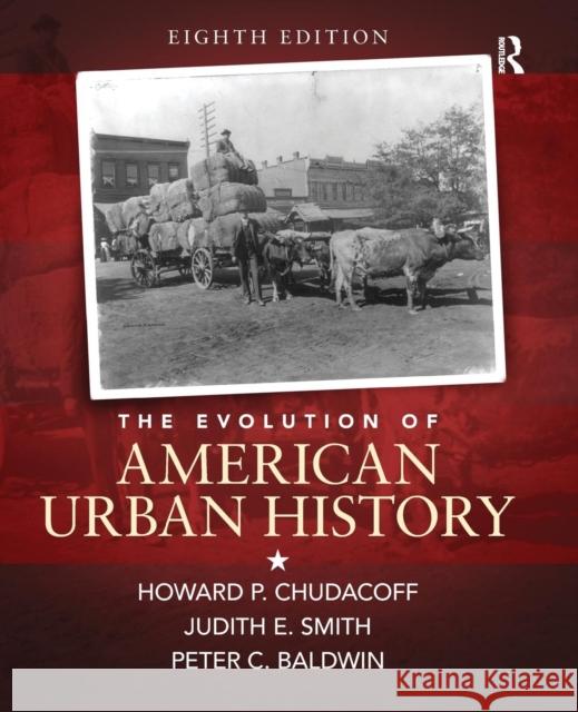 The Evolution of American Urban Society Howard P. Chudacoff Judith E. Smith Peter C. Baldwin 9780133867886