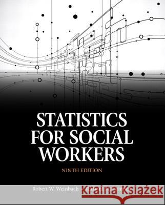 Statistics for Social Workers with Enhanced Pearson eText -- Access Card Package, m. 1 Beilage, m. 1 Beilage Weinbach, Robert, Grinnell, Richard 9780133909067