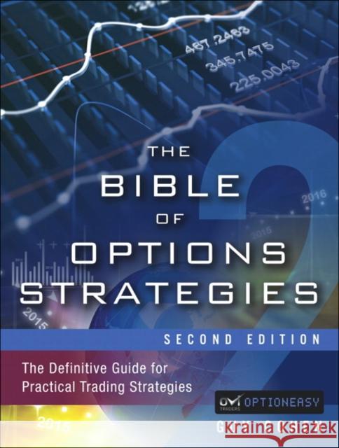 Bible of Options Strategies, The: The Definitive Guide for Practical Trading Strategies Guy Cohen 9780133964028 FT Press