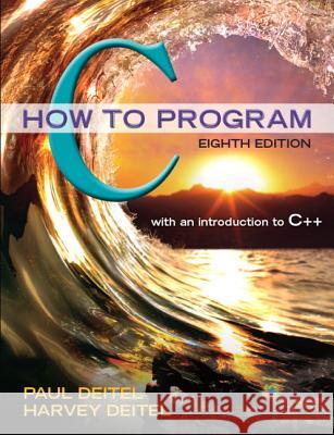 C: How to Program Paul Deitel Harvey Deitel 9780133976892 Prentice Hall