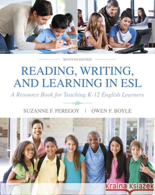 Reading, Writing, and Learning in ESL: A Resource Book for Teaching K-12 English Learners Peregoy, Suzanne 9780134014548 
