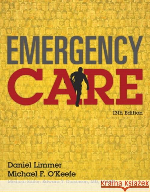 Emergency Care: Daniel Limmer, Michael F. O'Keefe; Medical Editor, Edward T. Dickinson, MD, Facep, Limmer, Daniel 9780134024554 Prentice Hall