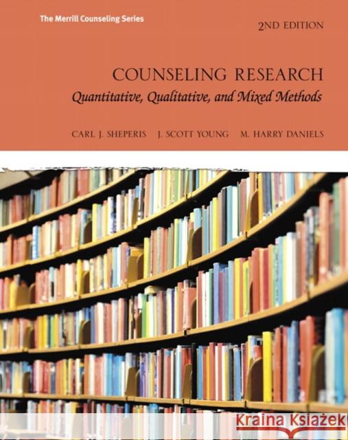 Counseling Research: Quantitative, Qualitative, and Mixed Methods Sheperis, Carl 9780134025094 