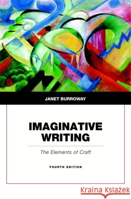 Imaginative Writing Janet Burroway 9780134053240 Pearson Education (US)