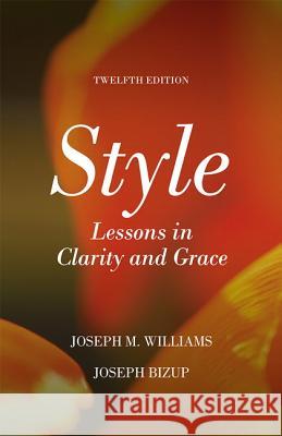 Style: Lessons in Clarity and Grace Williams, Joseph 9780134080413