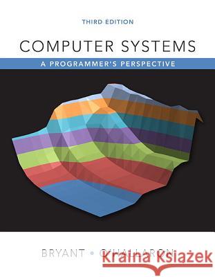 Computer Systems: A Programmer's Perspective Bryant, Randal 9780134092669