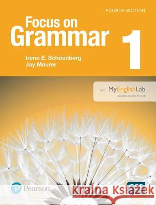 Focus on Grammar 1 with Myenglishlab Schoenberg, Irene 9780134119977