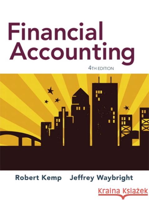 Financial Accounting Robert Kemp, Jeffrey Waybright 9780134125053 Pearson Education (US)